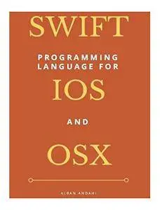 SWIFT Programming for iOS and OS X (Beginners Guide)