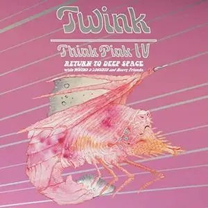 Twink - Think Pink IV Return to Deep Space (2019)