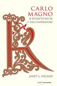 Janet L. Nelson - Carlo Magno. Il ritratto del re e dell'imperatore