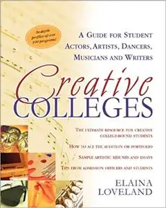 Creative Colleges: A Guide for Student Actors, Artists, Dancers, Musicians, and Writers (Repost)