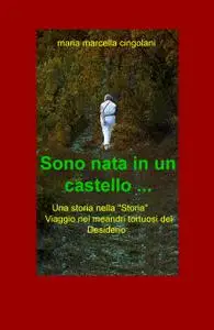 Sono nata in un castello …