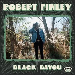 Robert Finley - Black Bayou (2023) [Official Digital Download 24/48]