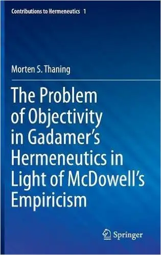 The Problem of Objectivity in Gadamer's Hermeneutics in Light of McDowell's Empiricism