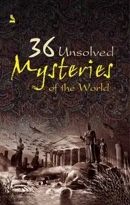 36 unsolved mysteries of the world