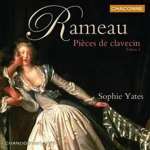 Sophie Yates - Rameau: Pieces de Clavecin, Vol. 1-2 (2000-2004)