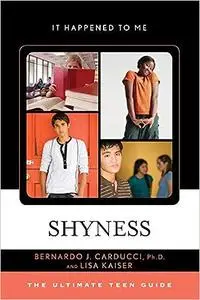 Shyness: The Ultimate Teen Guide