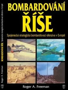 Bombardovani Rise: Spojenecka Strategicka Bombardovaci Ofenziva v Evrope