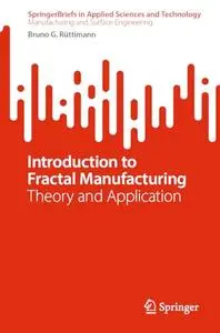 Introduction to Fractal Manufacturing: Theory and Application