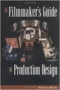 The Filmmaker's Guide to Production Design by Vincent Lobrutto (Repost)