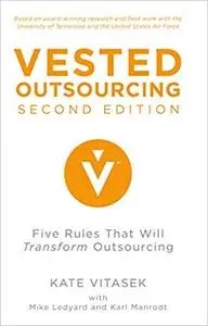 Vested Outsourcing, Second Edition: Five Rules That Will Transform Outsourcing (Repost)