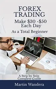 FOREX TRADING : Make $30 to $50 Each Day