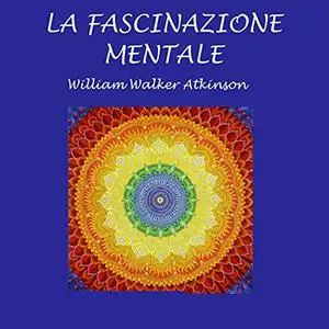 «La fascinazione mentale» by William Walker Atkinson