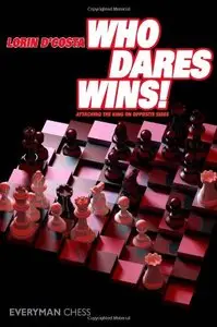 Who Dares Wins: Attacking The King On Opposite Sides by Lorin D'costa [Repost] 