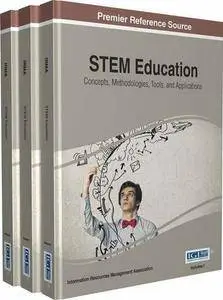 STEM Education: Concepts, Methodologies, Tools, and Applications