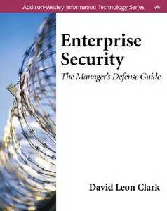 Enterprise Security: The Manager's Defense Guide