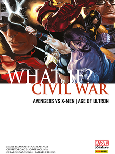 What If? - Civil War - Avengers vs X-Men et Age of Ultron (2018)