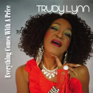Trudy Lynn - Everything Comes With A Price (2015)