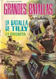 Grandes Batallas #62 - La batalla de Tilly. La ratonera