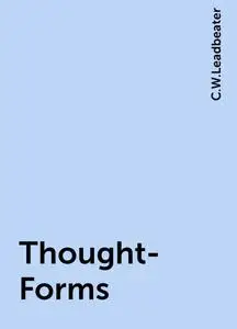 «Thought-Forms» by C.W.Leadbeater