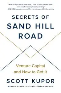 Secrets of Sand Hill Road: Venture Capital and How to Get It