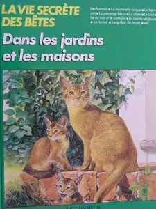 La vie secrète des bêtes - Dans les jardins et les maisons