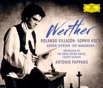 Jules Massenet - Rolando Villazon / Sophie Koch / Covent Garden Orchestra - Werther (2012)