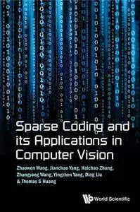 Sparse Coding And Its Applications In Computer Vision