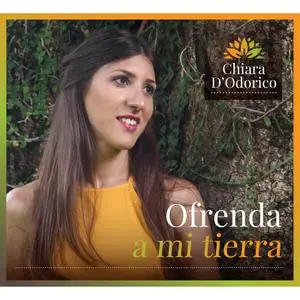 Chiara D'Odorico - Ofrenda a mi tierra (2021) [Official Digital Download]