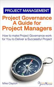 Project Governance: A Guide for Project Managers