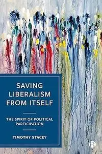 Saving Liberalism from Itself: The Spirit of Political Participation