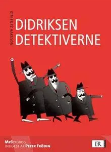 «Didriksen detektiverne» by Kim Fupz Aakeson