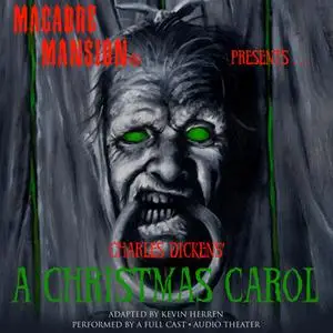 «Macabre Mansion Presents ... A Christmas Carol» by Charles Dickens