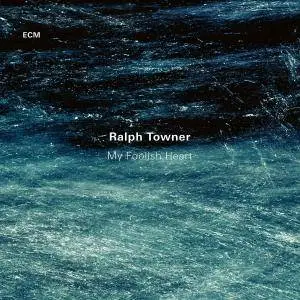 Ralph Towner - My Foolish Heart (2017) [TR24][OF]