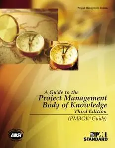 A Guide to The Project Management Body of Knowledge – Third Edition