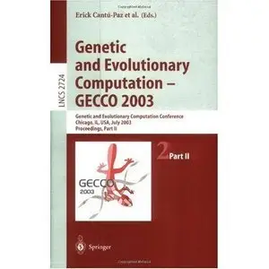 Genetic and Evolutionary Computation (Lecture Notes in Computer Science) Part 2 [Repost]