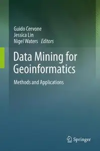 Data Mining for Geoinformatics: Methods and Applications (repost)