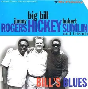 Jimmy Rogers, Big Bill Hickey, Hubert Sumlin & Friends - Bill's Blues - 1994