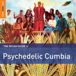 VA - Rough Guide to Psychedelic Cumbia (2015)