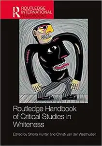 Routledge Handbook of Critical Studies in Whiteness