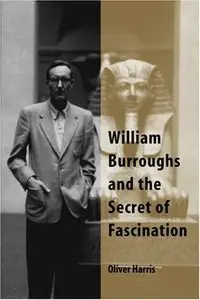 William Burroughs and the Secret of Fascination (Repost)