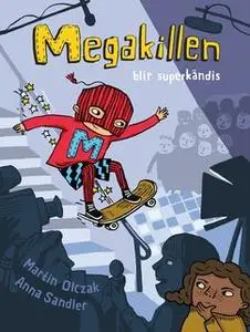 «Megakillen blir superkändis» by Martin Olczak