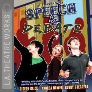 «Speech & Debate» by Stephen Karam