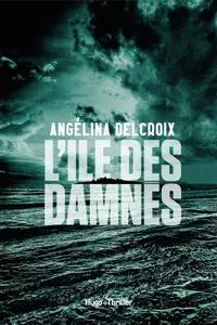 Angélina Delcroix, "L'île des damnés"