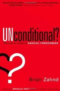 Unconditional?: The call of Jesus to radical forgiveness (repost)