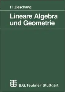 Lineare Algebra und Geometrie (Mathematische Leitfäden) (German Edition) by Heiner Zieschang