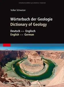 Wörterbuch der Geologie / Dictionary of Geology: Deutsch - Englisch/English - German