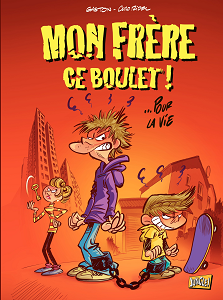 Mon Frère ce Boulet... Pour la Vie!