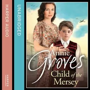 «Child of the Mersey» by Annie Groves