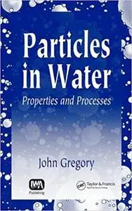 Particles in Water: Properties and Processes