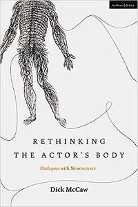 Rethinking the Actor's Body: Dialogues with Neuroscience